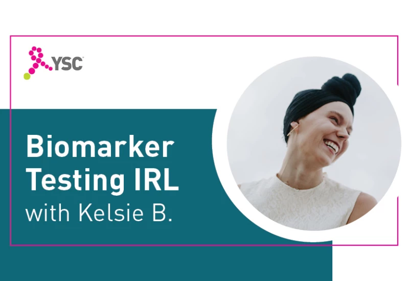 Biomarker Testing IRL | Kelsie’s Story