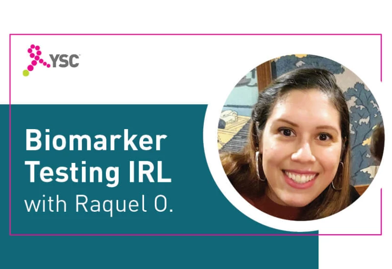 Biomarker Testing IRL | Raquel’s Story